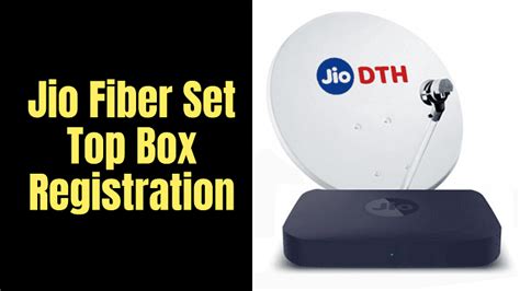 Jio Fiber Set Top Box Registration Installation Plans Apps And Price