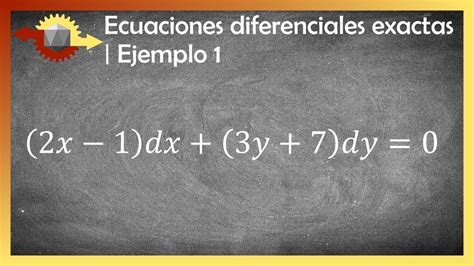 Ecuaciones Diferenciales Exactas Ejemplo 1 Youtube