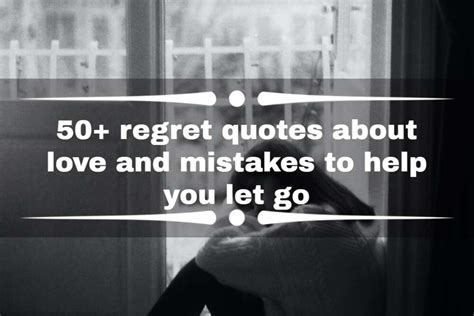 50 Regret Quotes About Love And Mistakes To Help You Let Go Legitng
