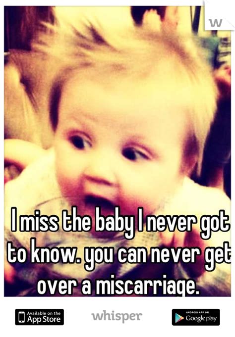 I Miss The Baby I Never Got To Know You Can Never Get Over A Miscarriage