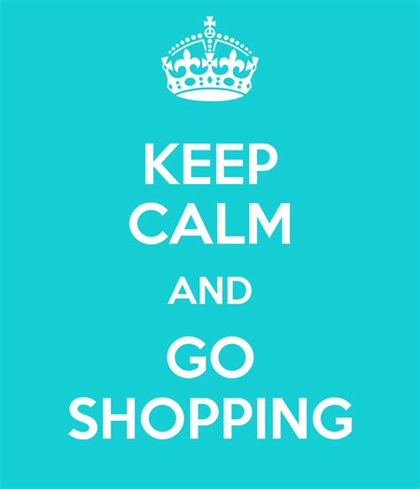 Keep Calm And Go Shopping Poster Kate Keep Calm O Matic