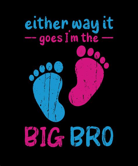 Either Way It Goes I M The Big Bro Gender Reveal Digital Art By Anthony Isha Pixels