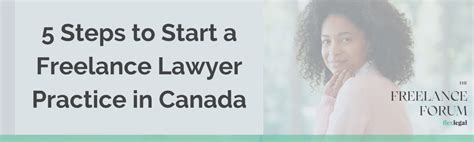 5 Steps To Start A Freelance Lawyer Practice In Canada