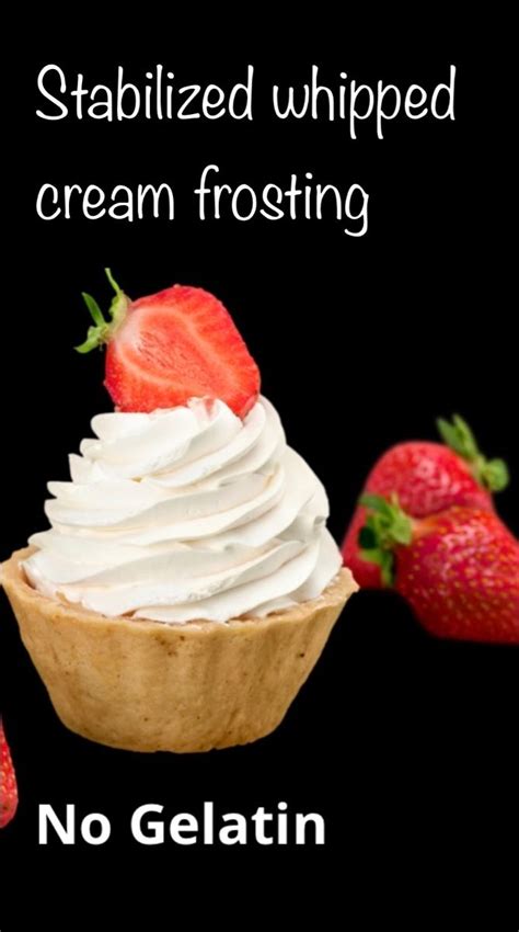 Stabilized Whipped Cream Frosting Artofit