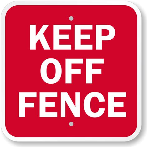 Get off the fence means someone is telling you to make a decision or pick a side. Keep Off Fence Sign, SKU: K-0141