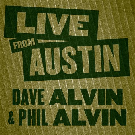 Live From Austin Dave Alvin And Phil Alvin Ep By Dave Alvin Spotify