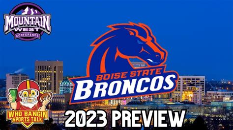 2023 Boise State Football Preview Will The Broncos Return To The
