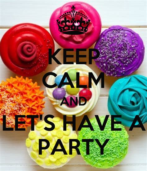 Keep Calm And Lets Have A Party Poster Joana Keep Calm O Matic