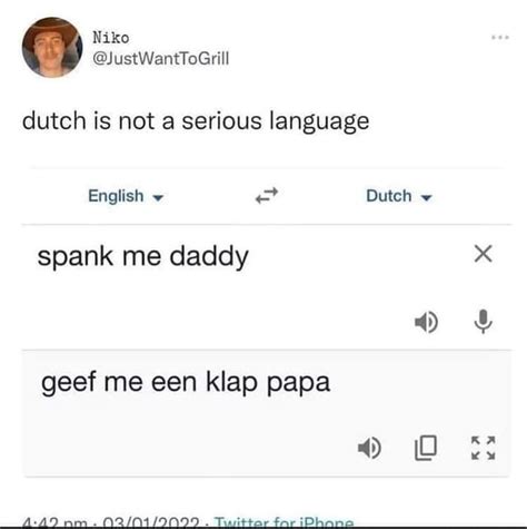Dutch Is Not A Serious Language English Dutch ~ Spank Me Daddy X Geef Me Een Klap Papa Ifunny