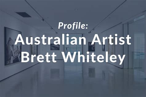 Profiles Of Popular And Emerging Australian Artists Brett Whiteley