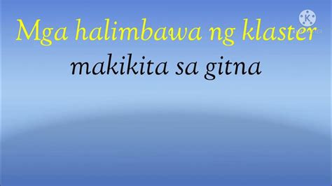 Filipino Salitang Klaster O Kambal Katinig Mga Halimbawa Ng Klaster
