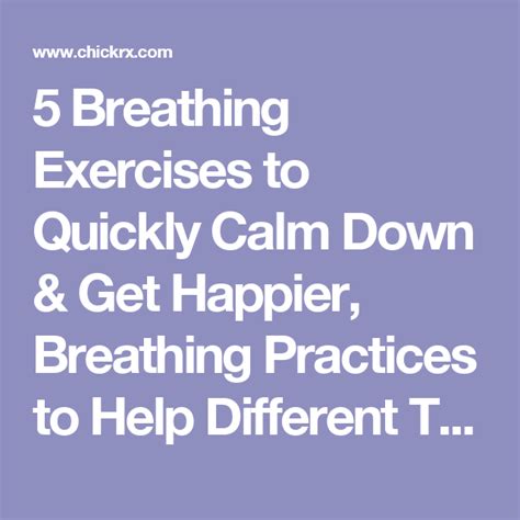 5 Breathing Exercises To Quickly Calm Down And Get Happier Breathing Practices To Help Different