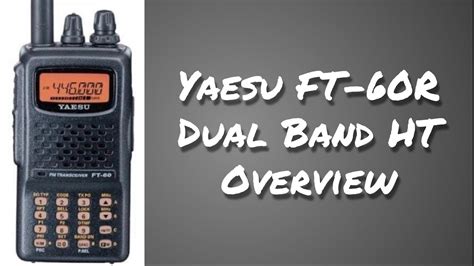 Yaesu Ft 60r Dual Band Ht Overview Youtube