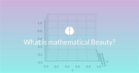 What Is Mathematical Beauty Learn Real