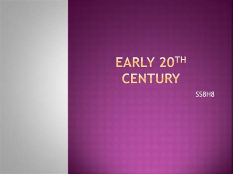 Ppt Early 20 Th Century Powerpoint Presentation Free Download Id
