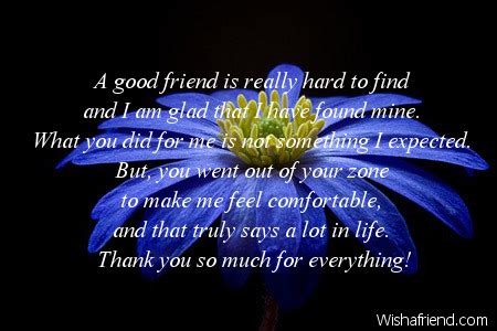 Dear _, a good friend is hard to find. Thank You Notes For Friends