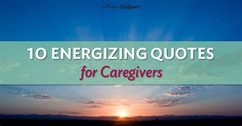 The Best Quotes For Caregivers Home Helpers