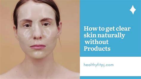 How To Get Clear Skin Naturally Without Products 10 Best Tips