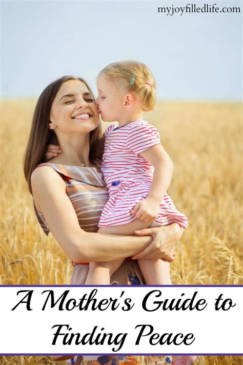 A Mother S Guide To Finding Peace My Joy Filled Life