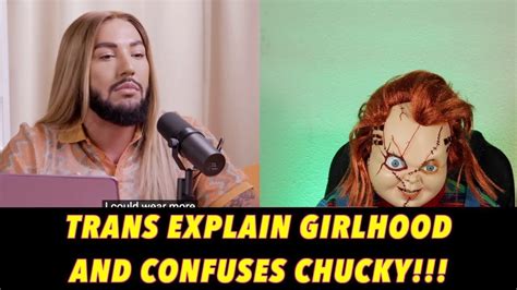 Trans Explaining Girlhood Confuses Chucky Youtube