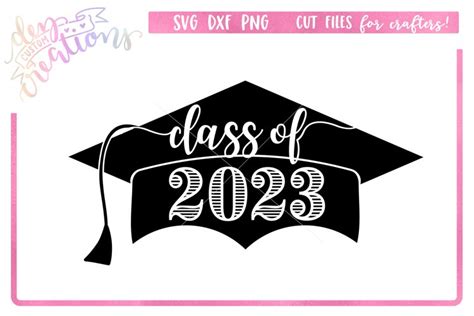 Class Of 2023 Graduation Cap Svg Cut File So Fontsy Images And Photos
