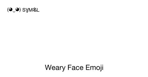 😩 Weary Face Distraught Face Emoji 📖 Emoji Meaning Copy And 📋 Paste