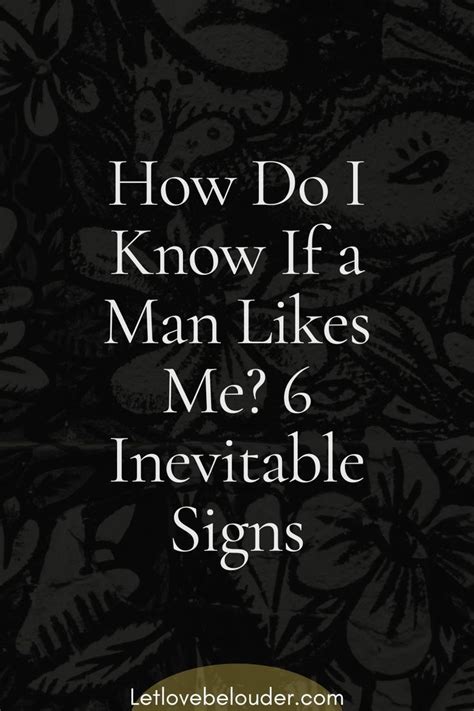 Inevitable Signs A Man Likes You