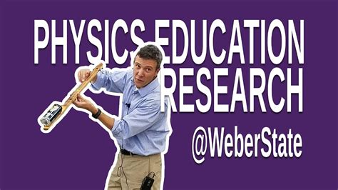 Physics Education Research At Weber State University Youtube