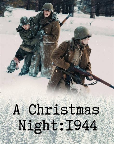Help Bring Dramatic World War Ii Short Film A Christmas Night 1944