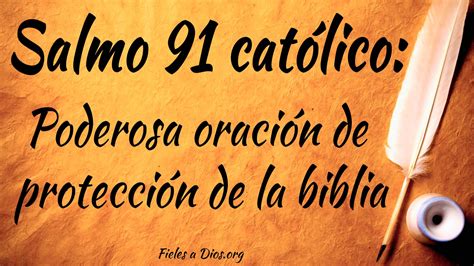 Salmo 91 Católico Poderosa Oración De Protección De La Biblia Fieles