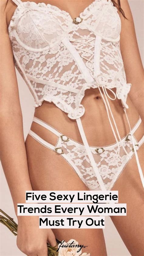 Five Sexy Lingerie Trends Every Woman Must Try Out Every Girl Every Woman Girls Dream Dress