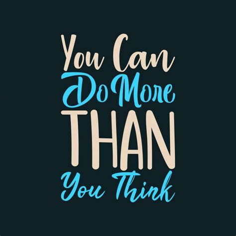 Premium Vector You Can Do More Than You Think Inspirational Quotes