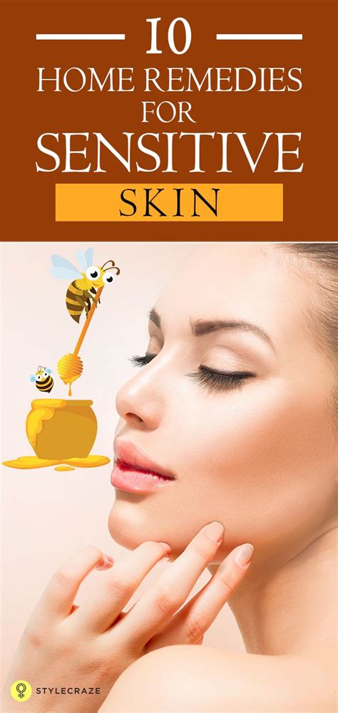 10 Effective Home Remedies For Sensitive Skin Sensitive Skin Care
