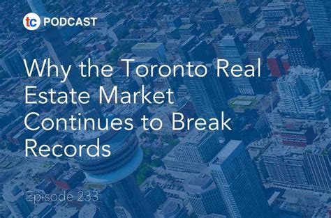 Why The Toronto Real Estate Market Continues To Break Records True Condos