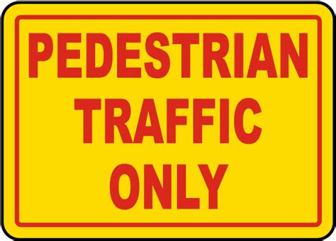 Pedestrian Traffic Only Sign Claim Your 10 Discount