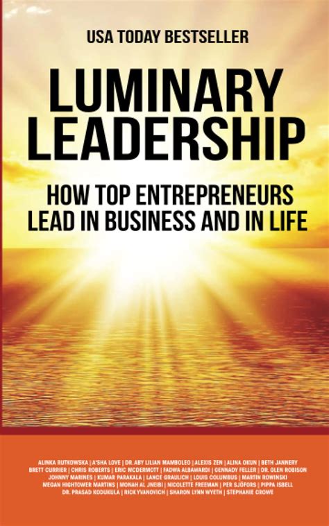 Luminary Leadership How Top Entrepreneurs Lead In Business And In Life