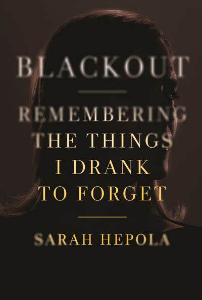 Blackout By Sarah Hepola South 85 Journal