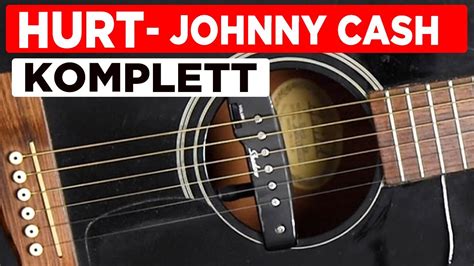 Gitarren Tutorial HURT Von Johnny Cash Kompletter Song YouTube