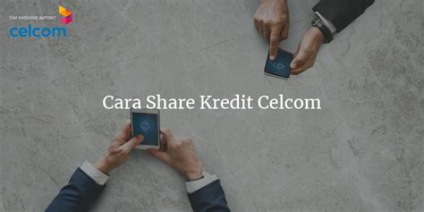 Buy the newest celcom products in malaysia with the latest sales & promotions ★ find cheap offers ★ browse our wide selection of products. Cara Share Kredit Celcom Ke Celcom Mudah Dalam 1 Minit