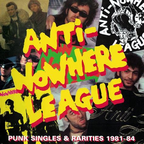 Anti Nowhere League Punk Singles And Rarities 1981 84 2001 Cd Discogs