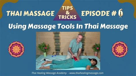 Thai Massage Tips And Tricks 6 Massage Tools Youtube