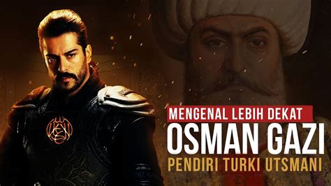 Siapa Osman Gazi Pendiri Dinasty Utsmaniyah Yang Bertahan Selama Abad Youtube