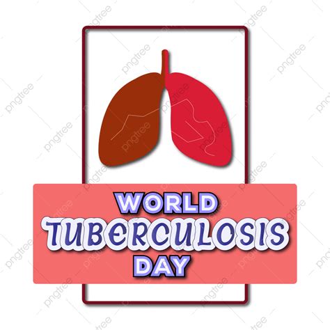 Tuberculosis Clipart Hd Png World Tuberculosis Day With Red Decorative