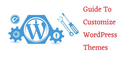 How To Customize Wordpress Theme An Extensive Guide