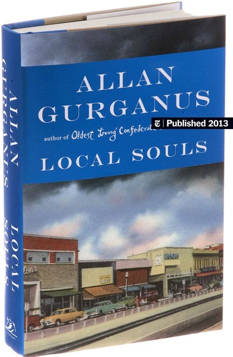 ‘local Souls By Allan Gurganus Centers On Class And Sex The New