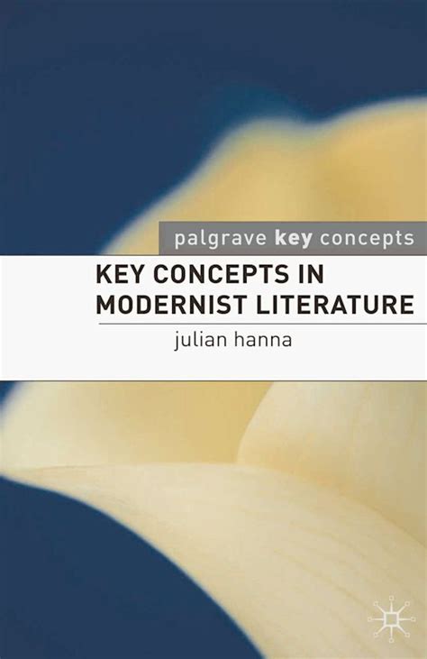 Key Concepts In Modernist Literature Key Concepts Literature Julian