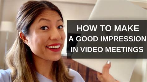 How To Make A Good Impression In Video Meetings Communication Tips