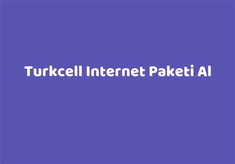 Turkcell Internet Paketi Al Teknolib