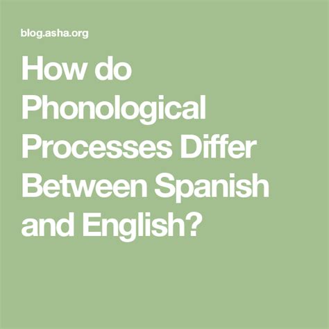 How Do Phonological Processes Differ Between Spanish And English