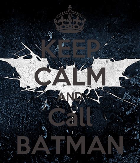 Keep Calm And Call Batman Poster Jaison Keep Calm O Matic